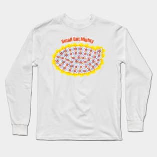 1 - H - Hydrogen: Small But Mighty Long Sleeve T-Shirt